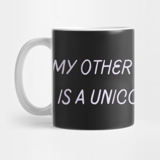 My other ride is a unicorn - Fantasy Mug